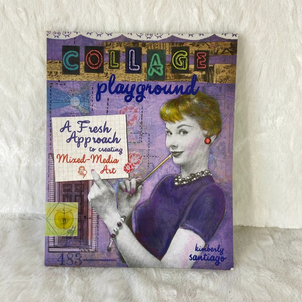 Collage Playground: A Fresh Approach to Creating Mixed-Media Art Paperback
